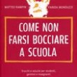 Non vuoi essere bocciato? Un nuovo libro ti spiega come fare.
